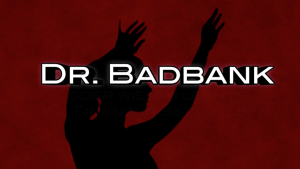 Dr. Badbank (Ausschnitt)